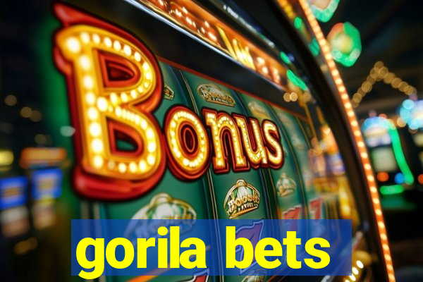 gorila bets